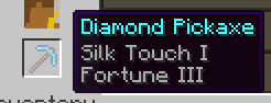 Fortune and Silk Touch diamond pickaxe resulting from an enchanting table